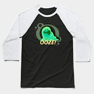 Ooze! Baseball T-Shirt